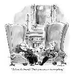 "'Release the hounds!' That's your answer to everything." - New Yorker Cartoon-Pat Byrnes-Premium Giclee Print