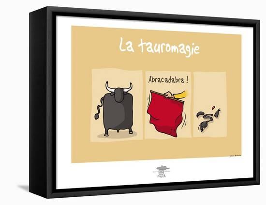 Pays B. - Tauro-magie-Sylvain Bichicchi-Framed Stretched Canvas