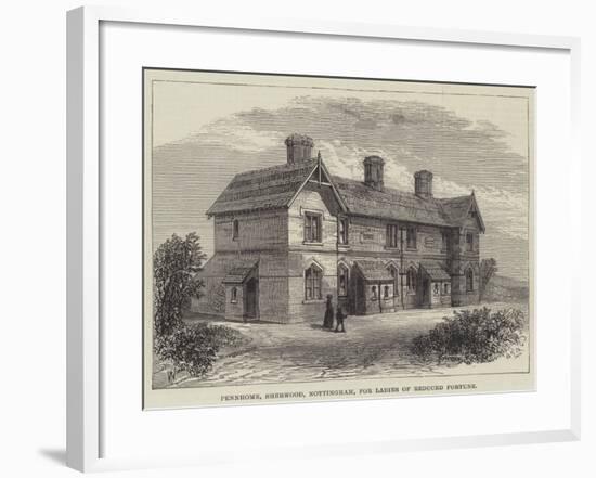 Pennhome, Sherwood, Nottingham, for Ladies of Reduced Fortune-null-Framed Giclee Print