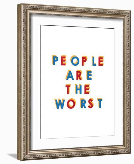 People are the Worst-null-Framed Premium Giclee Print