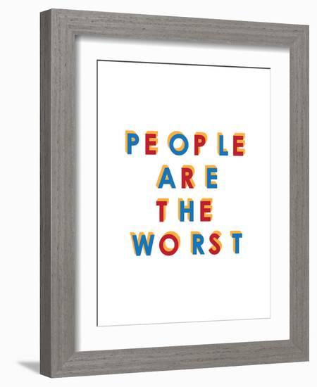 People are the Worst-null-Framed Premium Giclee Print