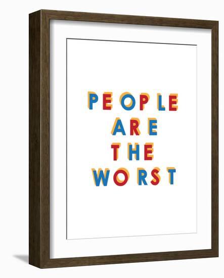 People are the Worst-null-Framed Premium Giclee Print