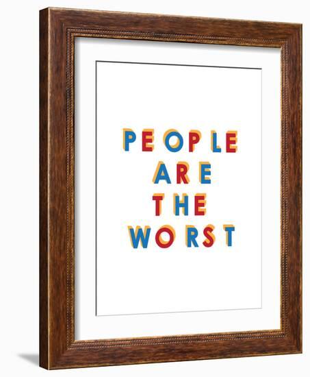 People are the Worst-null-Framed Premium Giclee Print