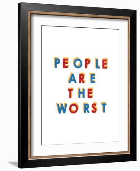 People are the Worst-null-Framed Premium Giclee Print