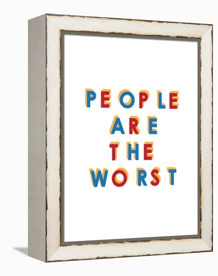 People are the Worst-null-Framed Stretched Canvas