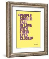 People should fall in love with their eyes closed-null-Framed Art Print