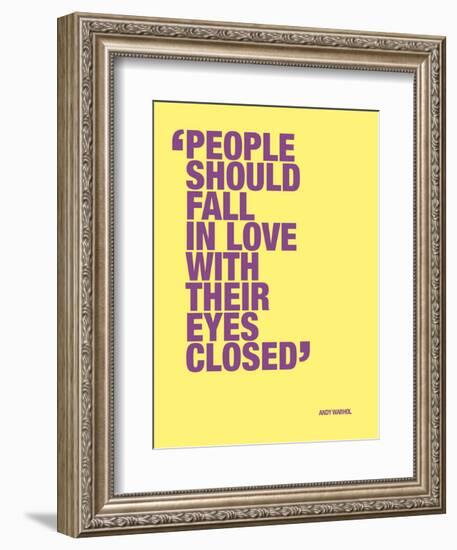 People should fall in love with their eyes closed-null-Framed Art Print