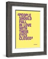 People should fall in love with their eyes closed-null-Framed Art Print