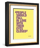 People should fall in love with their eyes closed-null-Framed Art Print