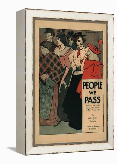 People We Pass, Stories of Life among the Masses of New York City-Edward Penfield-Framed Stretched Canvas