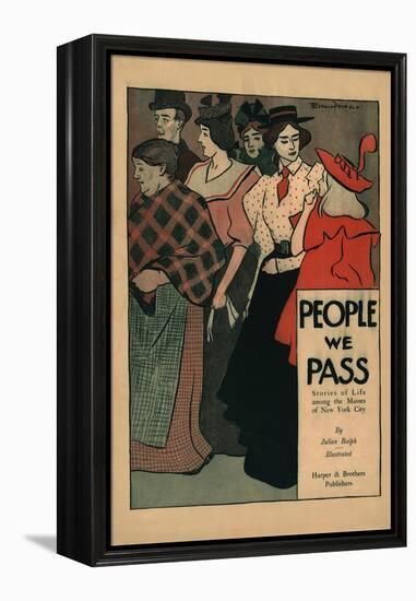 People We Pass, Stories of Life among the Masses of New York City-Edward Penfield-Framed Stretched Canvas