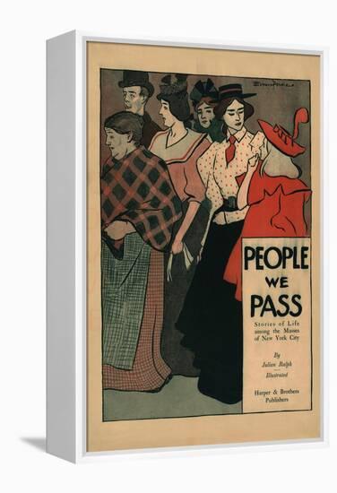People We Pass, Stories of Life among the Masses of New York City-Edward Penfield-Framed Stretched Canvas