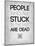 People Who are Stuck 1-NaxArt-Mounted Art Print