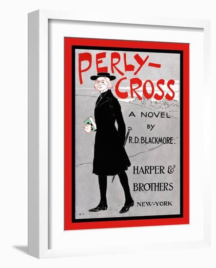 Perly-Cross, a Novel by R. D. Blackmore.-Edward Penfield-Framed Art Print