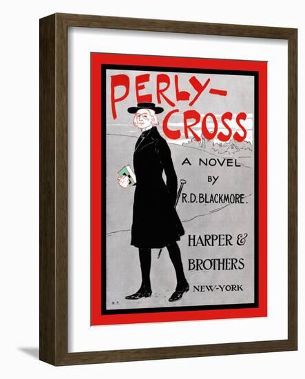 Perly-Cross, A Novel By R. D. Blackmore-Edward Penfield-Framed Art Print