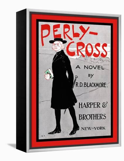 Perly-Cross, A Novel By R. D. Blackmore-Edward Penfield-Framed Stretched Canvas