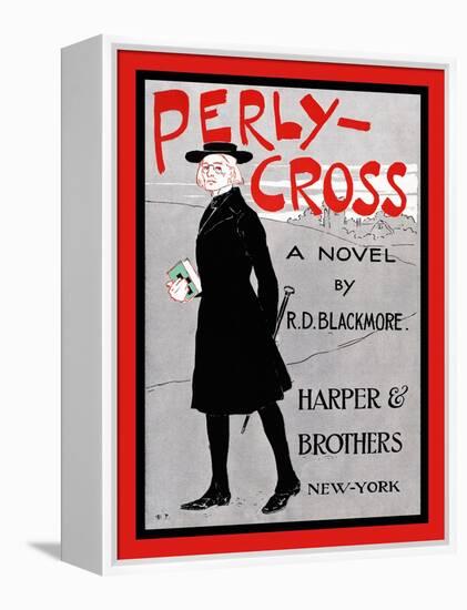 Perly-Cross, A Novel By R. D. Blackmore-Edward Penfield-Framed Stretched Canvas