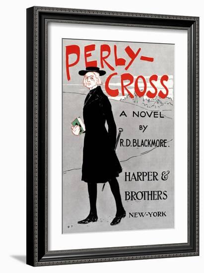 Perly-Cross, A Novel By R. D. Blackmore-Edward Penfield-Framed Art Print