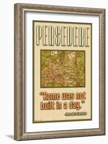 Persevere, Rome Was Not Built in a Day-null-Framed Art Print