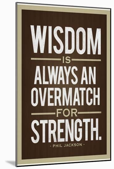 Phil Jackson Wisdom Quote-null-Mounted Art Print