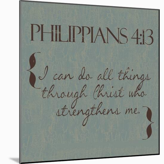 Philippians 4-13-Taylor Greene-Mounted Art Print