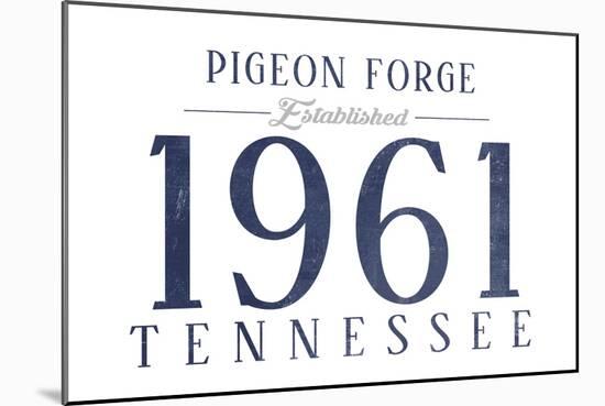 Pigeon Forge, Tennessee - Established Date (Blue)-Lantern Press-Mounted Art Print