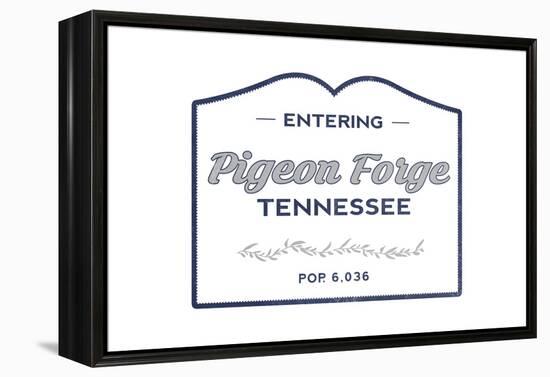 Pigeon Forge, Tennessee - Now Entering (Blue)-Lantern Press-Framed Stretched Canvas