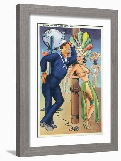 Pin-Up Girls - When Do We Take off Babe; Navy Officer Flirts with Cabaret Dancer-Lantern Press-Framed Art Print