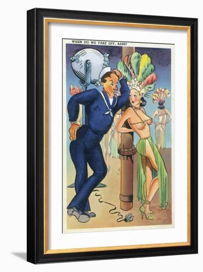 Pin-Up Girls - When Do We Take off Babe; Navy Officer Flirts with Cabaret Dancer-Lantern Press-Framed Art Print