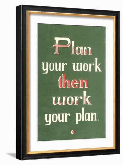 Plan Your Work then Work Your Plan-null-Framed Art Print