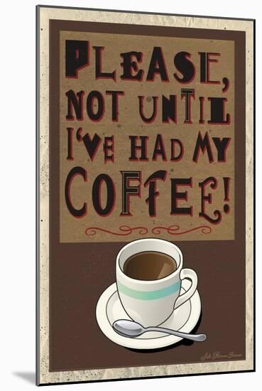 Please Not before My Coffee-Julie Goonan-Mounted Giclee Print
