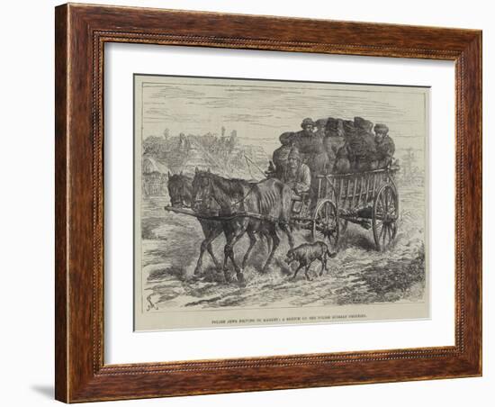 Polish Jews Driving to Market, a Sketch on the Polish Russian Frontier-Johann Nepomuk Schonberg-Framed Giclee Print