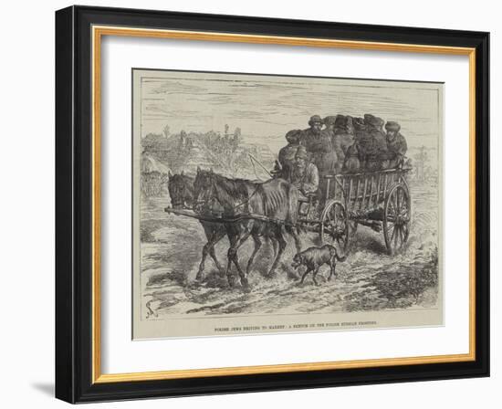 Polish Jews Driving to Market, a Sketch on the Polish Russian Frontier-Johann Nepomuk Schonberg-Framed Giclee Print