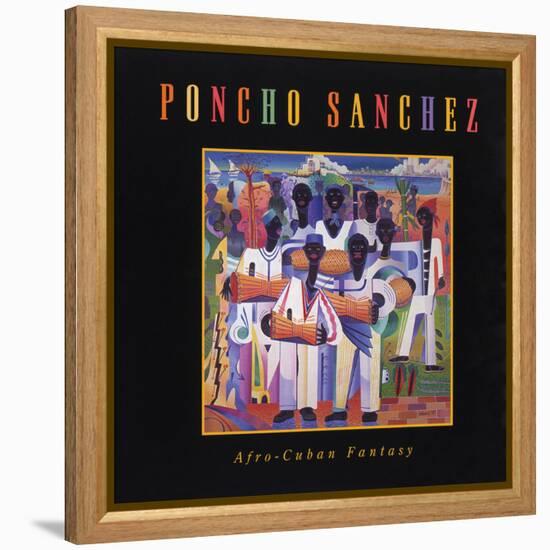 Poncho Sanchez - Afro-Cuban Fantasy-null-Framed Stretched Canvas