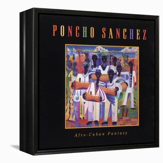 Poncho Sanchez - Afro-Cuban Fantasy-null-Framed Stretched Canvas