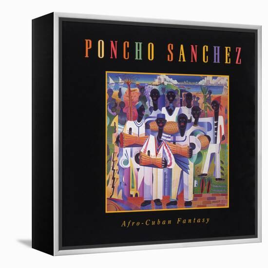 Poncho Sanchez - Afro-Cuban Fantasy-null-Framed Stretched Canvas