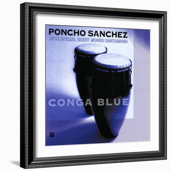Poncho Sanchez - Conga Blue--Framed Art Print