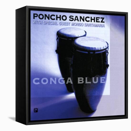 Poncho Sanchez - Conga Blue-null-Framed Stretched Canvas