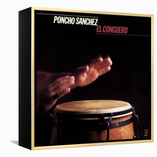 Poncho Sanchez - El Conguero-null-Framed Stretched Canvas
