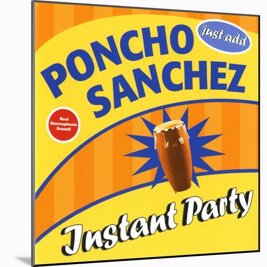 Poncho Sanchez - Instant Party-null-Mounted Art Print