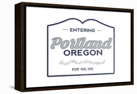 Portland, Oregon - Now Entering (Blue)-Lantern Press-Framed Stretched Canvas