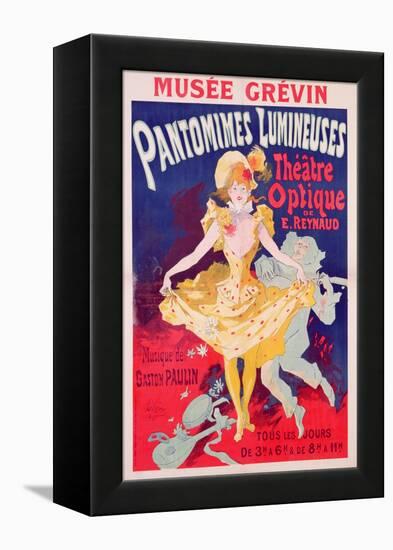 Poster Advertising 'Pantomimes Lumineuses, Theatre Optique de E. Reynaud' at the Musee Grevin, 1892-Jules Chéret-Framed Premier Image Canvas