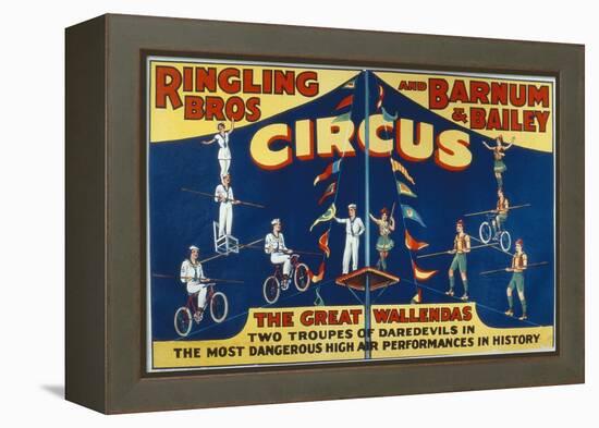 Poster Advertising the Great Wallendas at the 'Ringling Bros. and Barnum and Bailey Circus'-American-Framed Premier Image Canvas