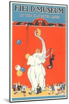 Poster for Field Museum with Circus Elephant-null-Mounted Giclee Print