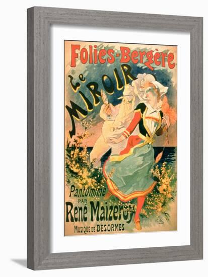 Poster for "Le Miroir" at the Folies-Bergere, a Pantomime by Rene Maizeroy-Jules Chéret-Framed Giclee Print