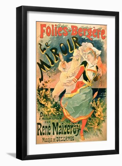 Poster for "Le Miroir" at the Folies-Bergere, a Pantomime by Rene Maizeroy-Jules Chéret-Framed Giclee Print