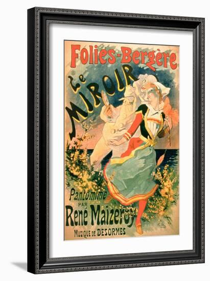 Poster for "Le Miroir" at the Folies-Bergere, a Pantomime by Rene Maizeroy-Jules Chéret-Framed Giclee Print