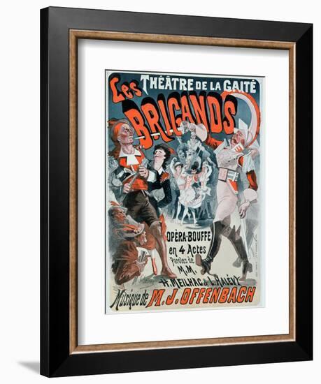 Poster For the Opera Bouffe Les Brigands by Jacques Offenbach-Jules Chéret-Framed Giclee Print