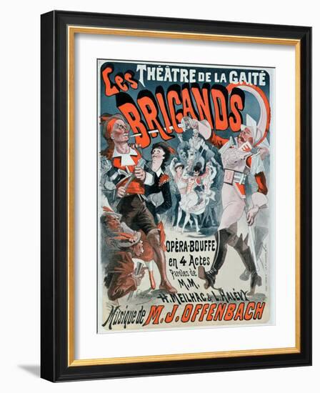 Poster For the Opera Bouffe Les Brigands by Jacques Offenbach-Jules Chéret-Framed Giclee Print