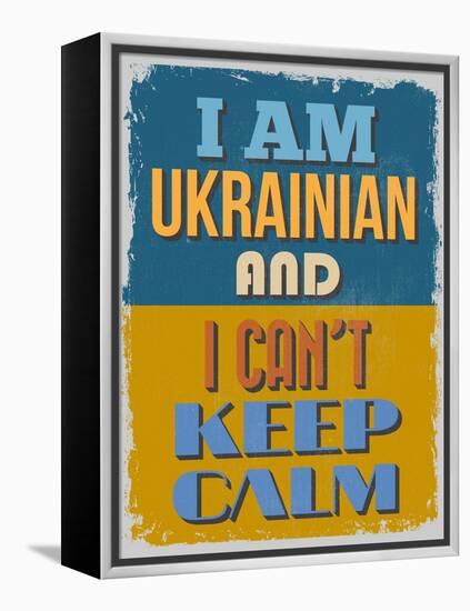 Poster. I Am Ukrainian and I Can't Keep Calm. Vector Illustration-sibgat-Framed Stretched Canvas